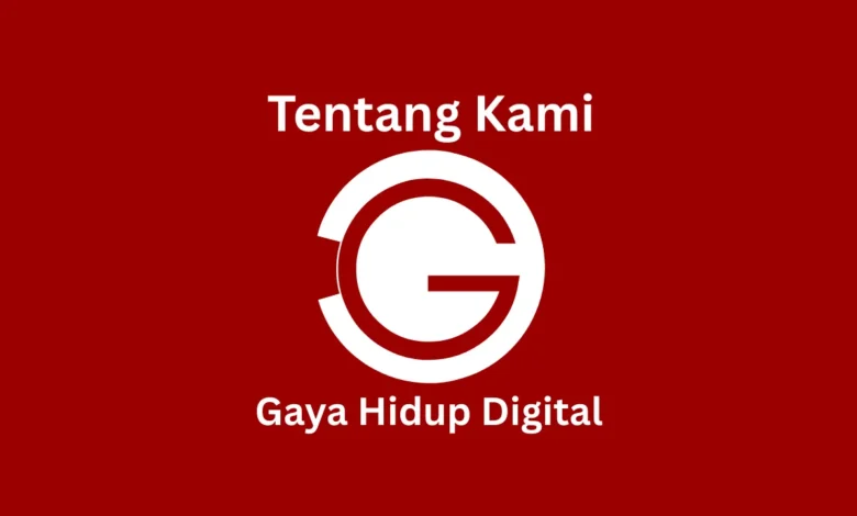 Tentang Kami Gaya Hidup Digital